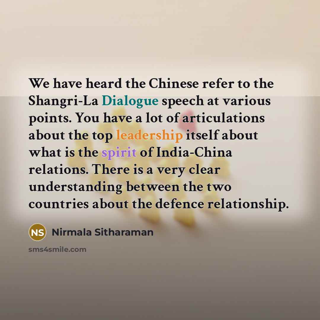 “We have heard the Chinese refer to the Shangri-La Dialogue…” quote by Nirmala Sitharaman