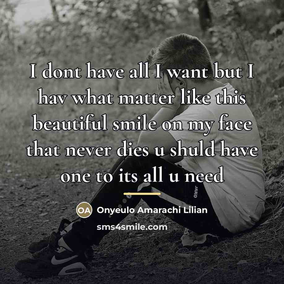 “I dont have all I want but I hav what…” quote by Onyeulo Amarachi Lilian