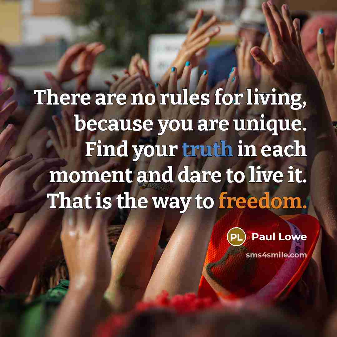 “There are no rules for living, because you are unique.…” quote by Paul Lowe