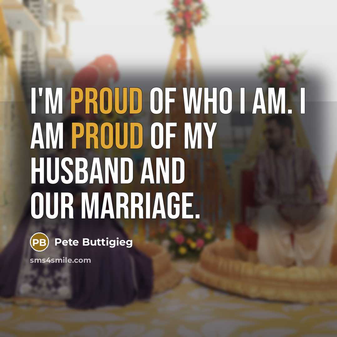 “I'm proud of who I am. I am proud of…” quote by Pete Buttigieg