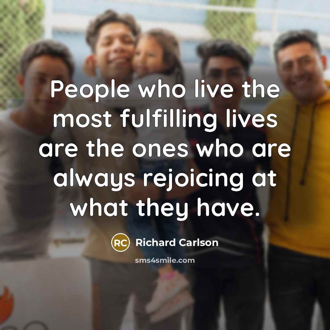 “People who live the most fulfilling lives are the ones…” quote by Richard Carlson