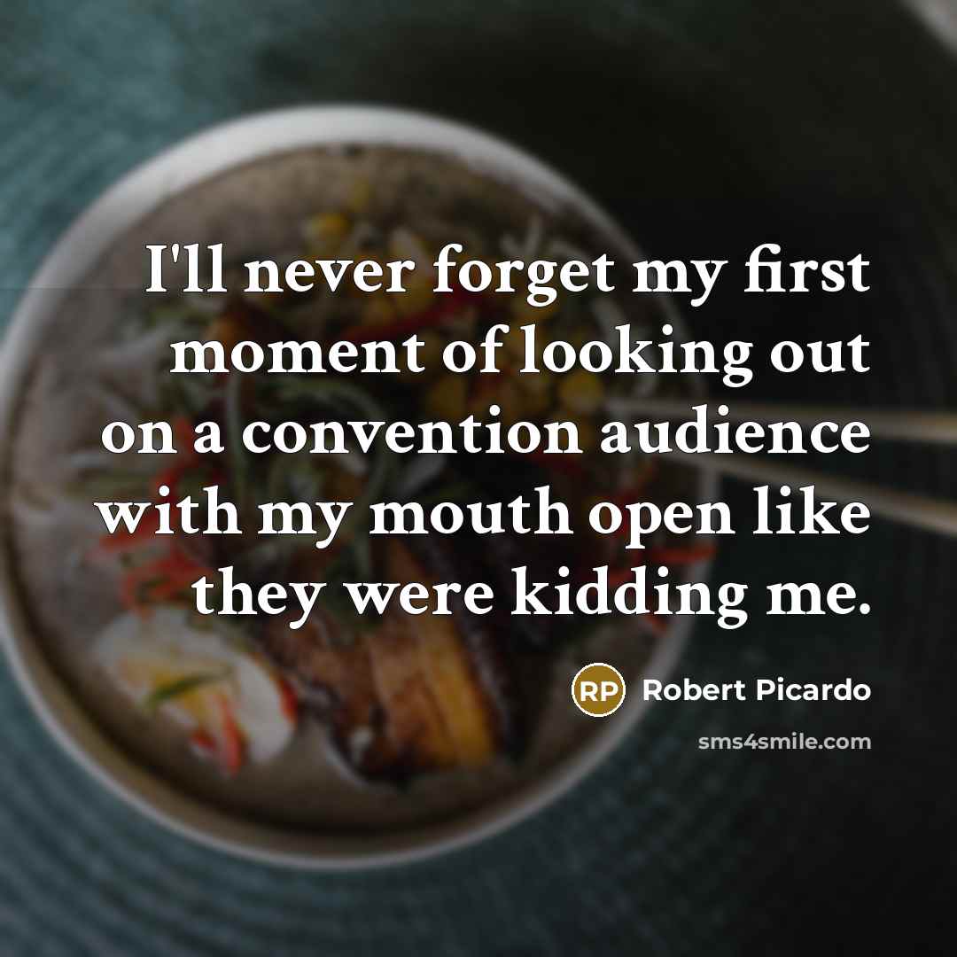 “I'll never forget my first moment of looking out on…” quote by Robert Picardo