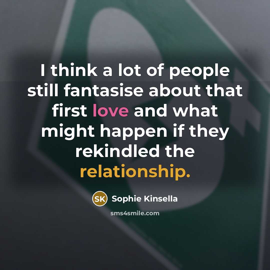 “I think a lot of people still fantasise about that…” quote by Sophie Kinsella