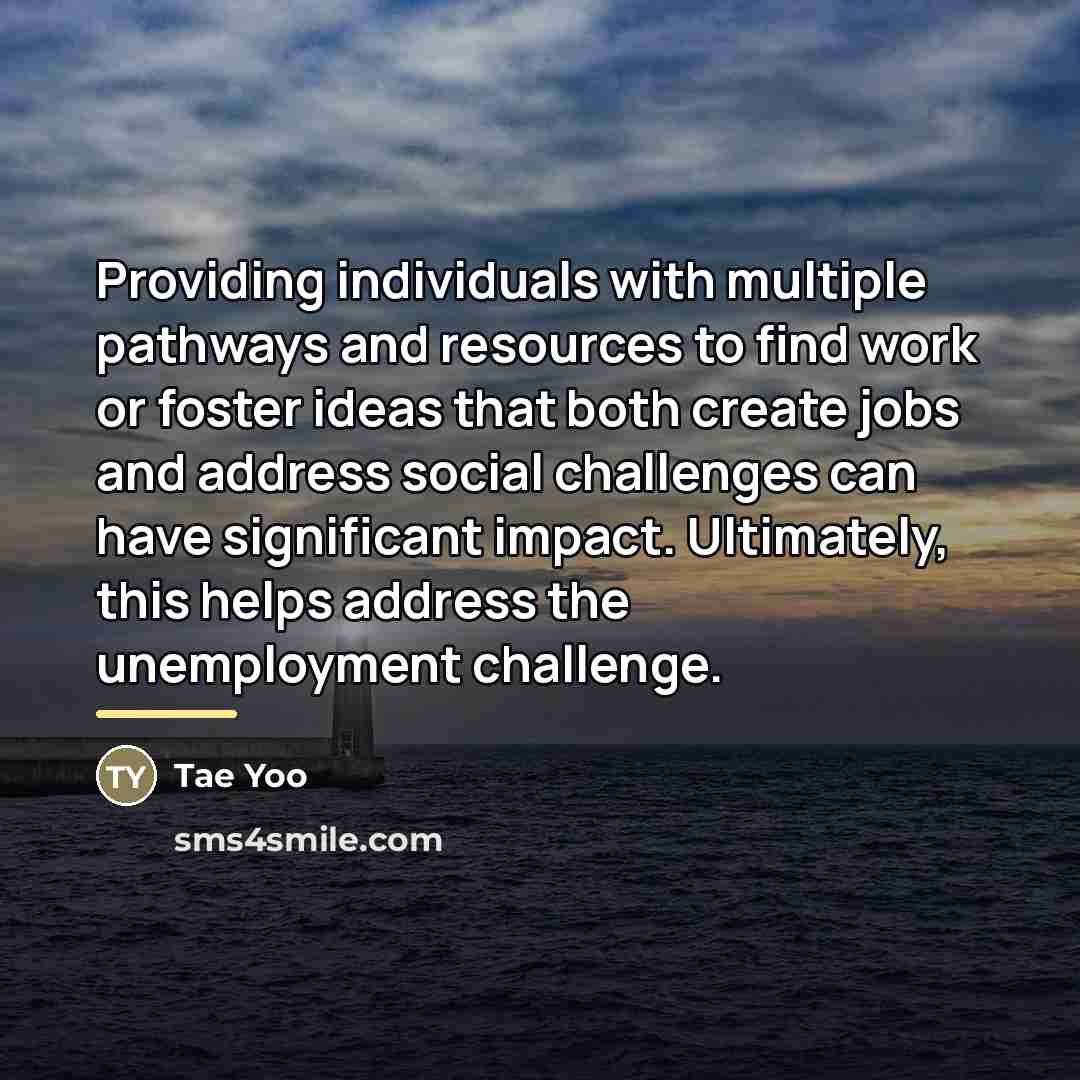 “Providing individuals with multiple pathways and resources to find work…” quote by Tae Yoo