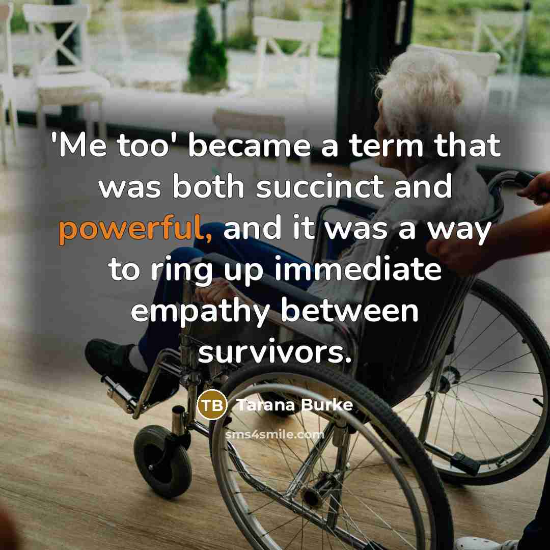 “'Me too' became a term that was both succinct and…” quote by Tarana Burke