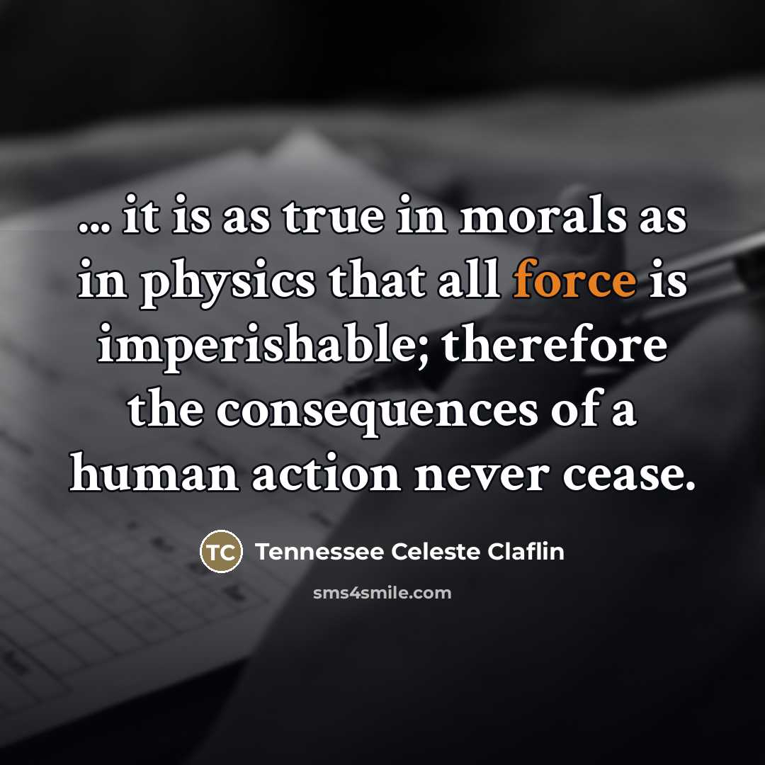 “... it is as true in morals as in physics…” quote by Tennessee Celeste Claflin