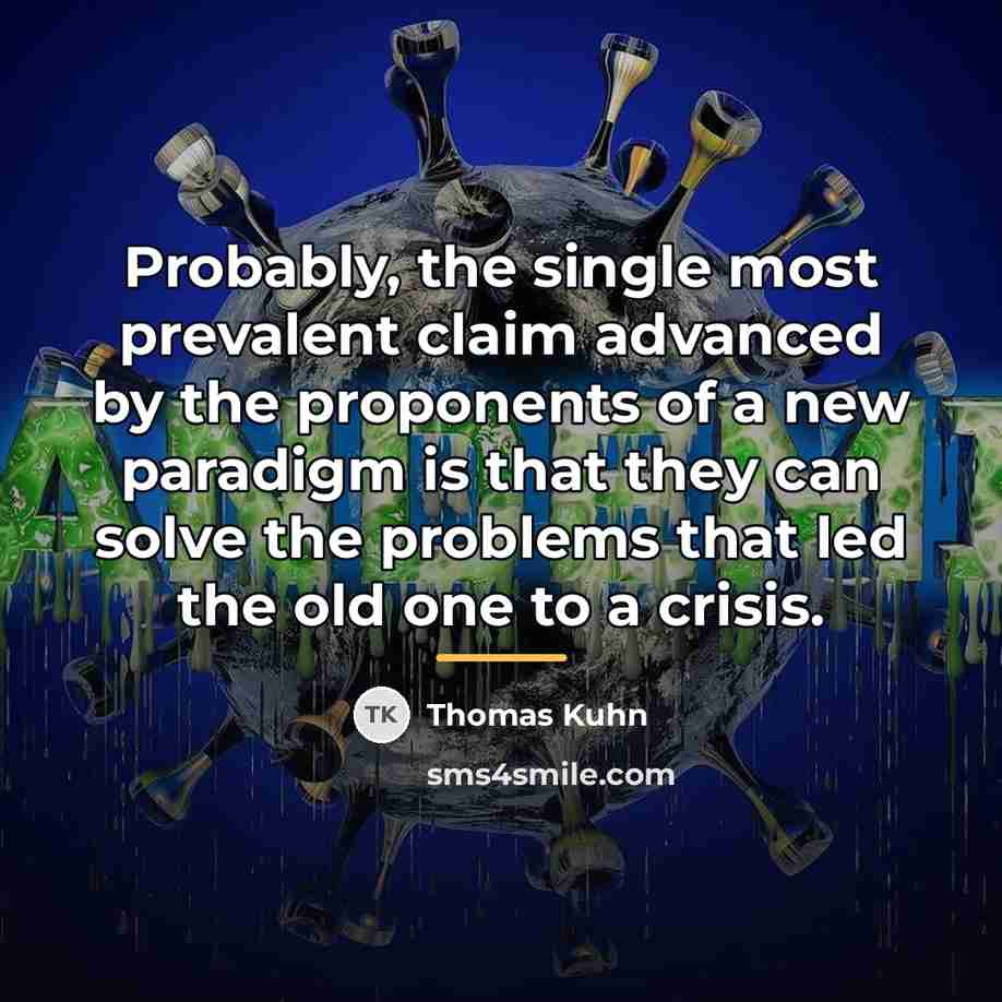 “Probably, the single most prevalent claim advanced by the proponents…” quote by Thomas Kuhn
