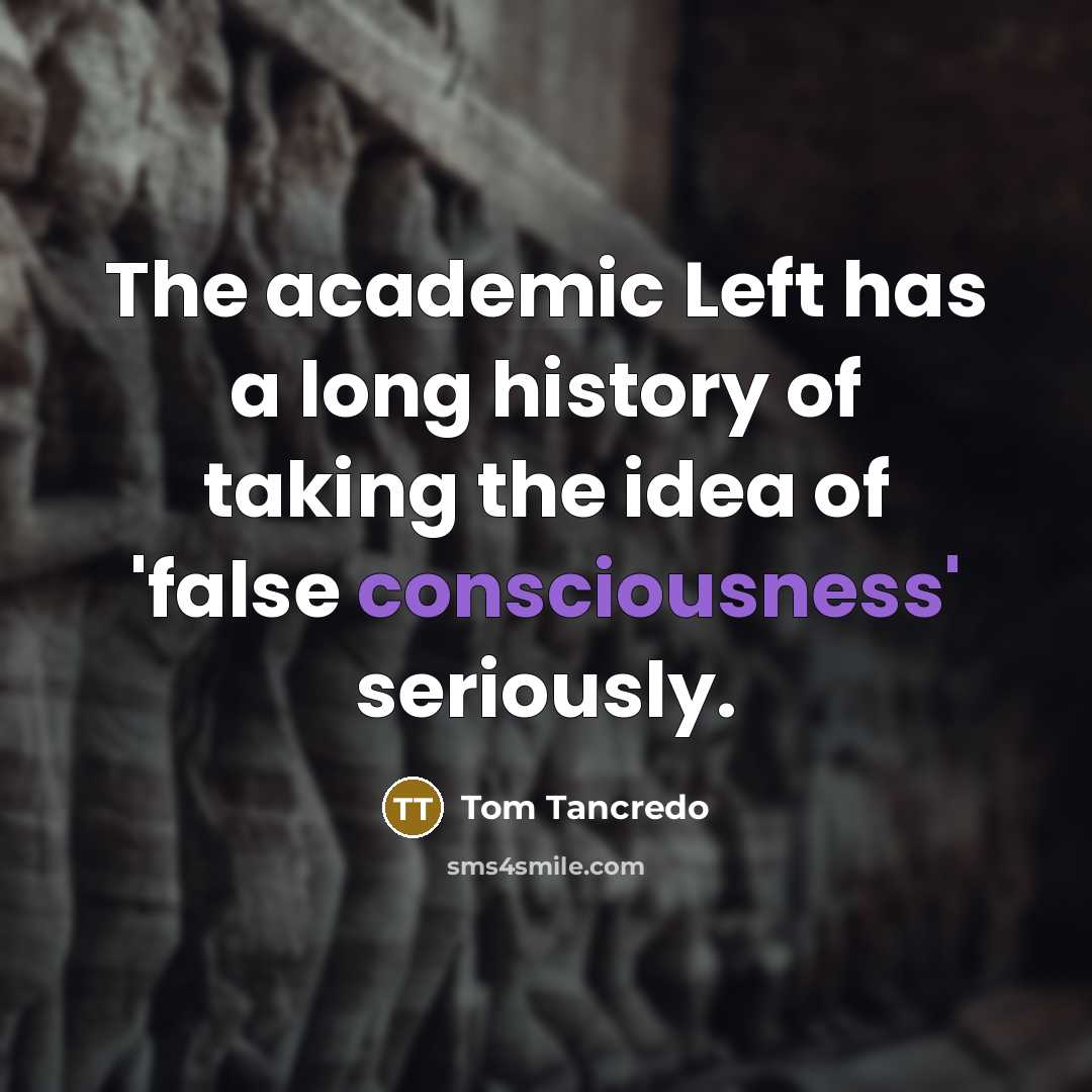 “The academic Left has a long history of taking the…” quote by Tom Tancredo