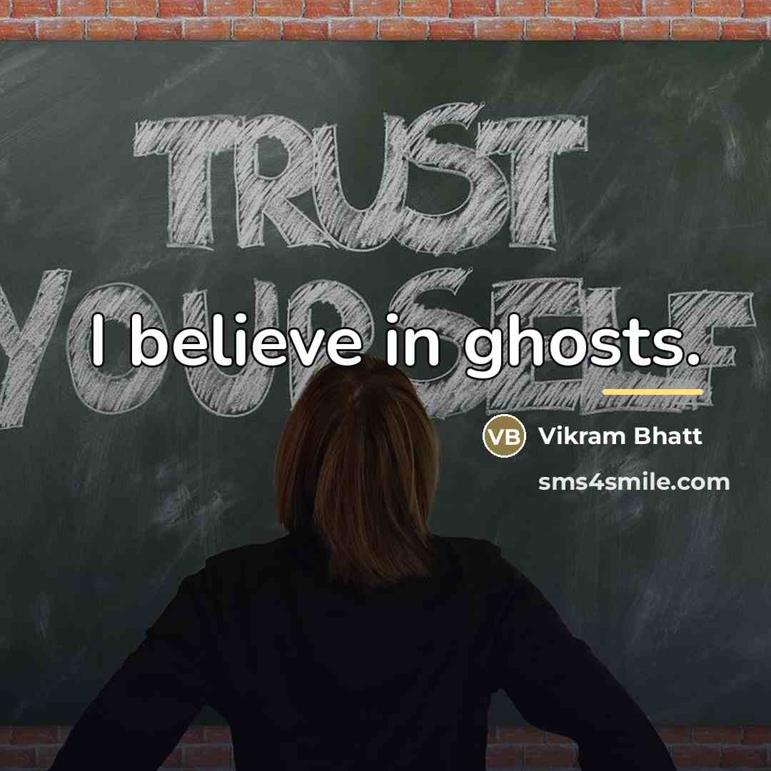 “I believe in ghosts.…” quote by Vikram Bhatt