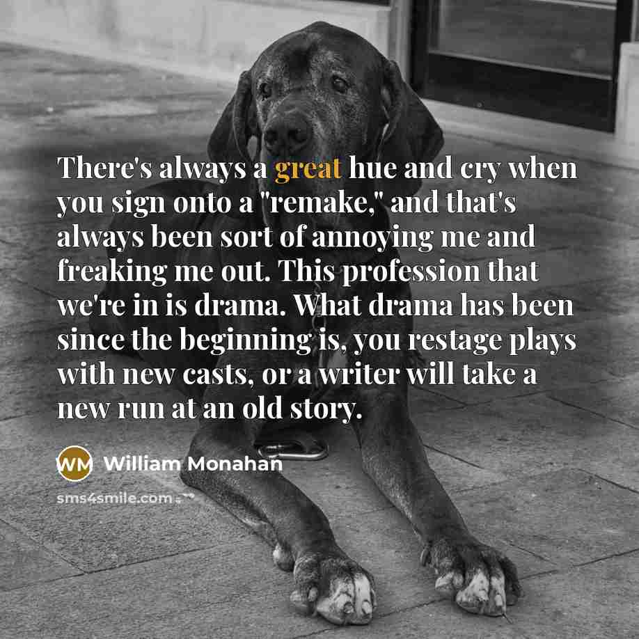 “There's always a great hue and cry when you sign…” quote by William Monahan
