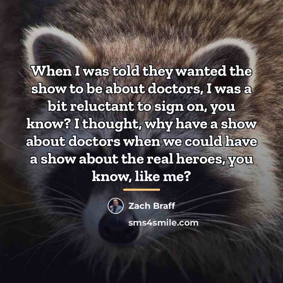 “When I was told they wanted the show to be…” quote by Zach Braff