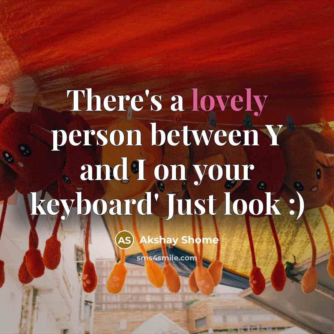 “There's a lovely person between Y and I on your…” quote by Akshay Shome