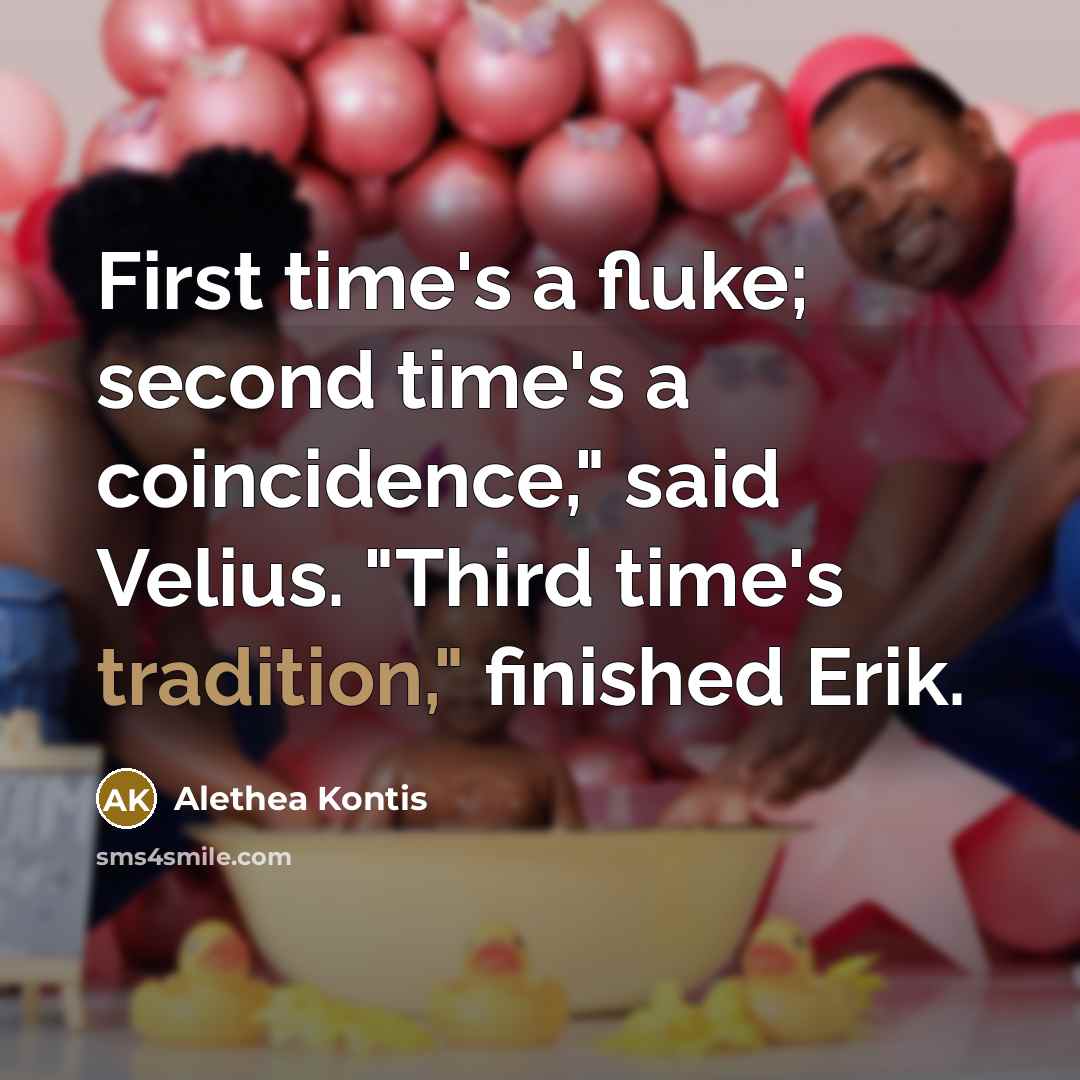 “First time's a fluke; second time's a coincidence," said Velius.…” quote by Alethea Kontis