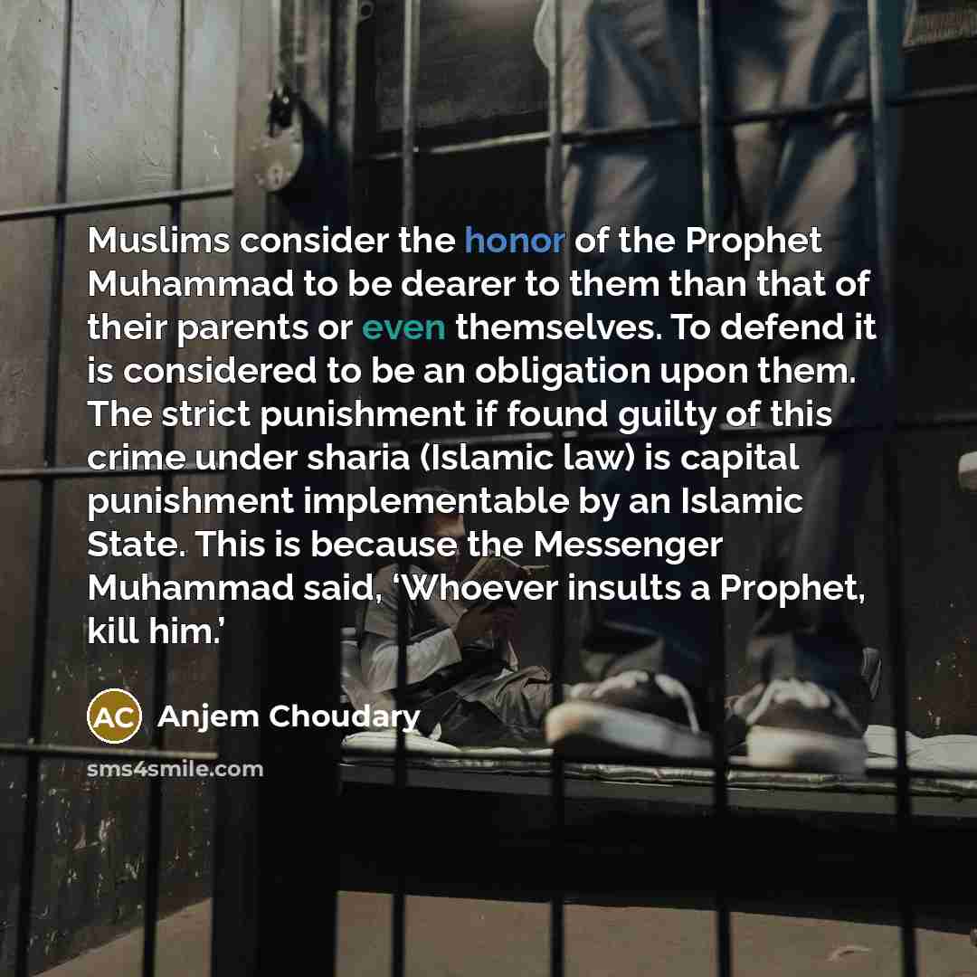 “Muslims consider the honor of the Prophet Muhammad to be…” quote by Anjem Choudary