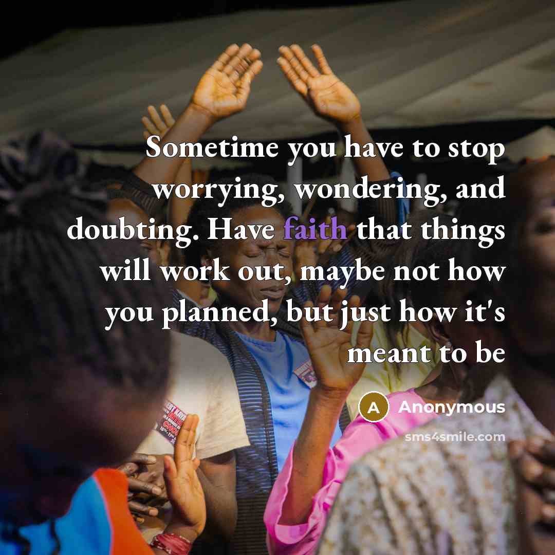 “Sometime you have to stop worrying, wondering, and doubting. Have…” quote by Anonymous