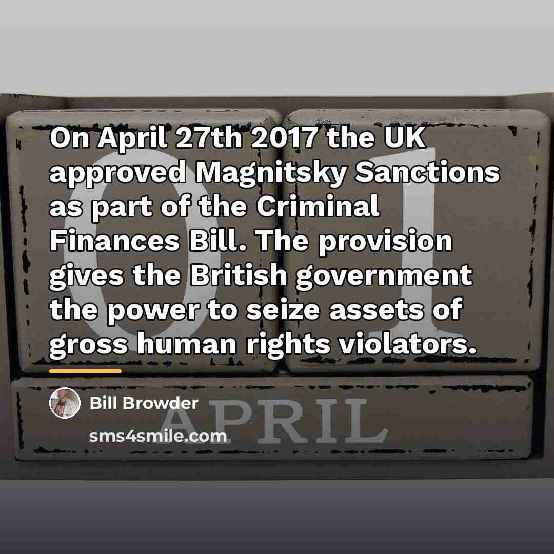 “On April 27th 2017 the UK approved Magnitsky Sanctions as…” quote by Bill Browder