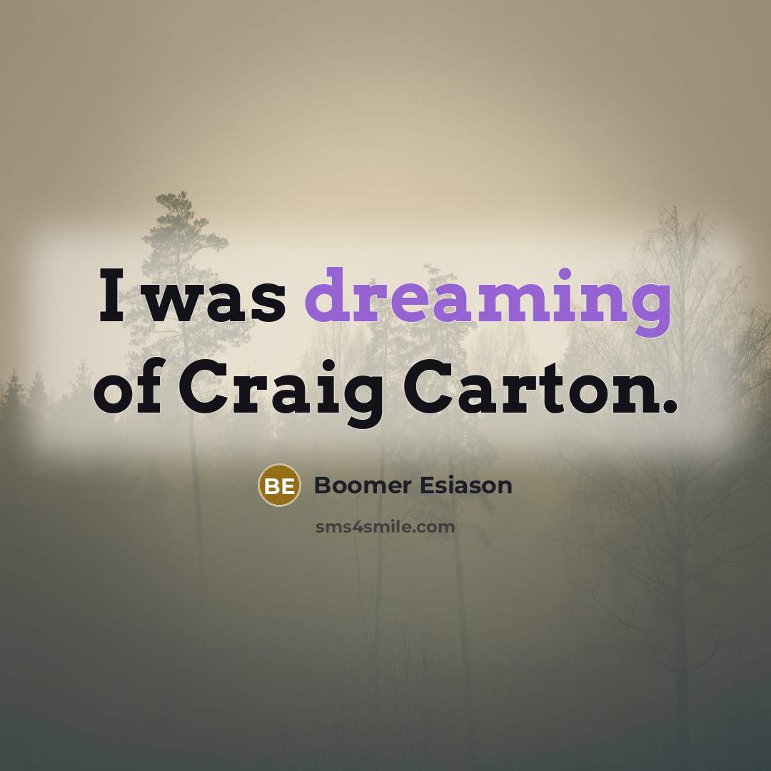 “I was dreaming of Craig Carton.…” quote by Boomer Esiason