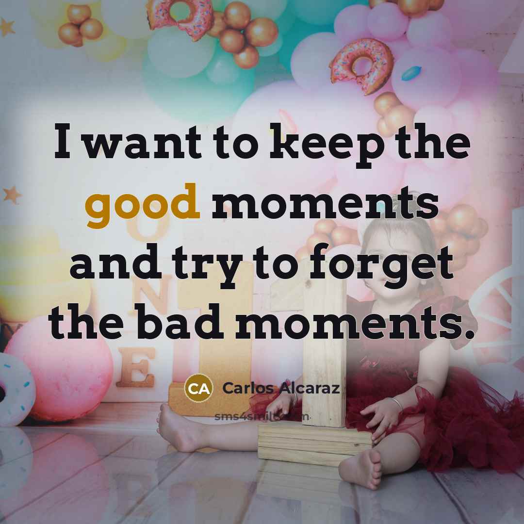 “I want to keep the good moments and try to…” quote by Carlos Alcaraz