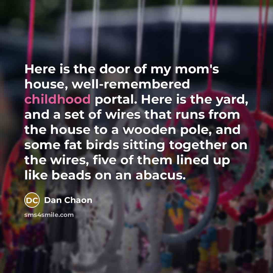 “Here is the door of my mom's house, well-remembered childhood…” quote by Dan Chaon