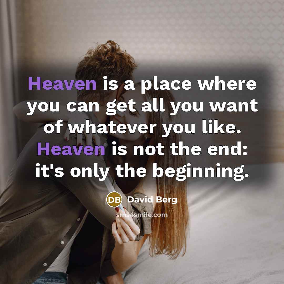 “Heaven is a place where you can get all you…” quote by David Berg