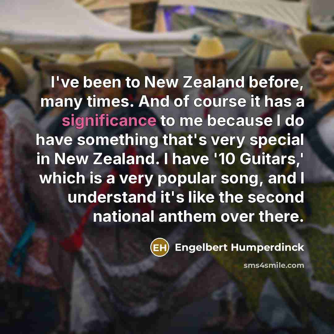 “I've been to New Zealand before, many times. And of…” quote by Engelbert Humperdinck