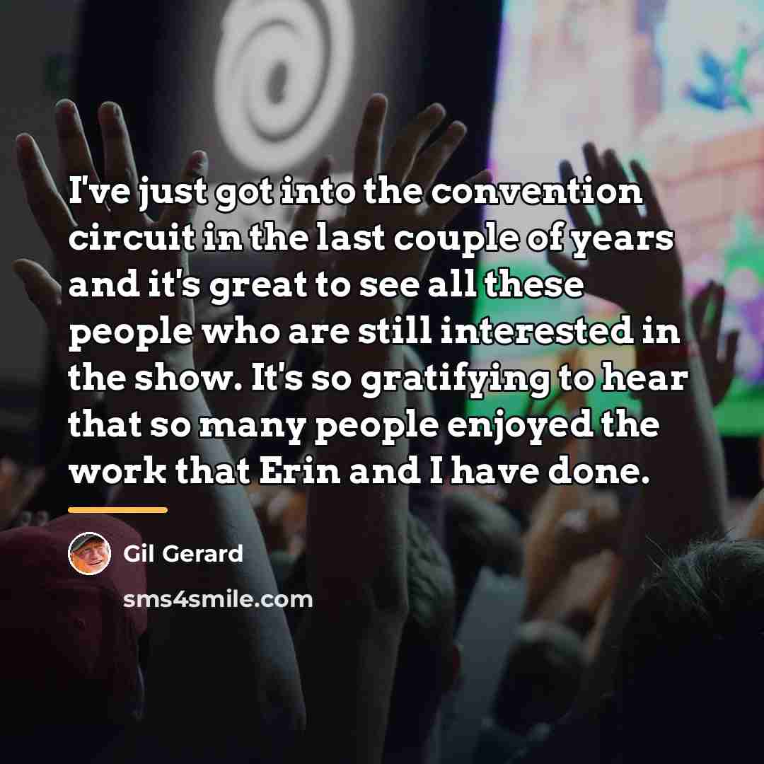 “I've just got into the convention circuit in the last…” quote by Gil Gerard