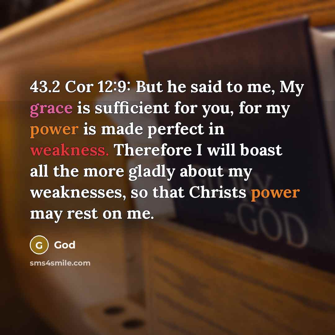“43.2 Cor 12:9: But he said to me, My grace…” quote by God