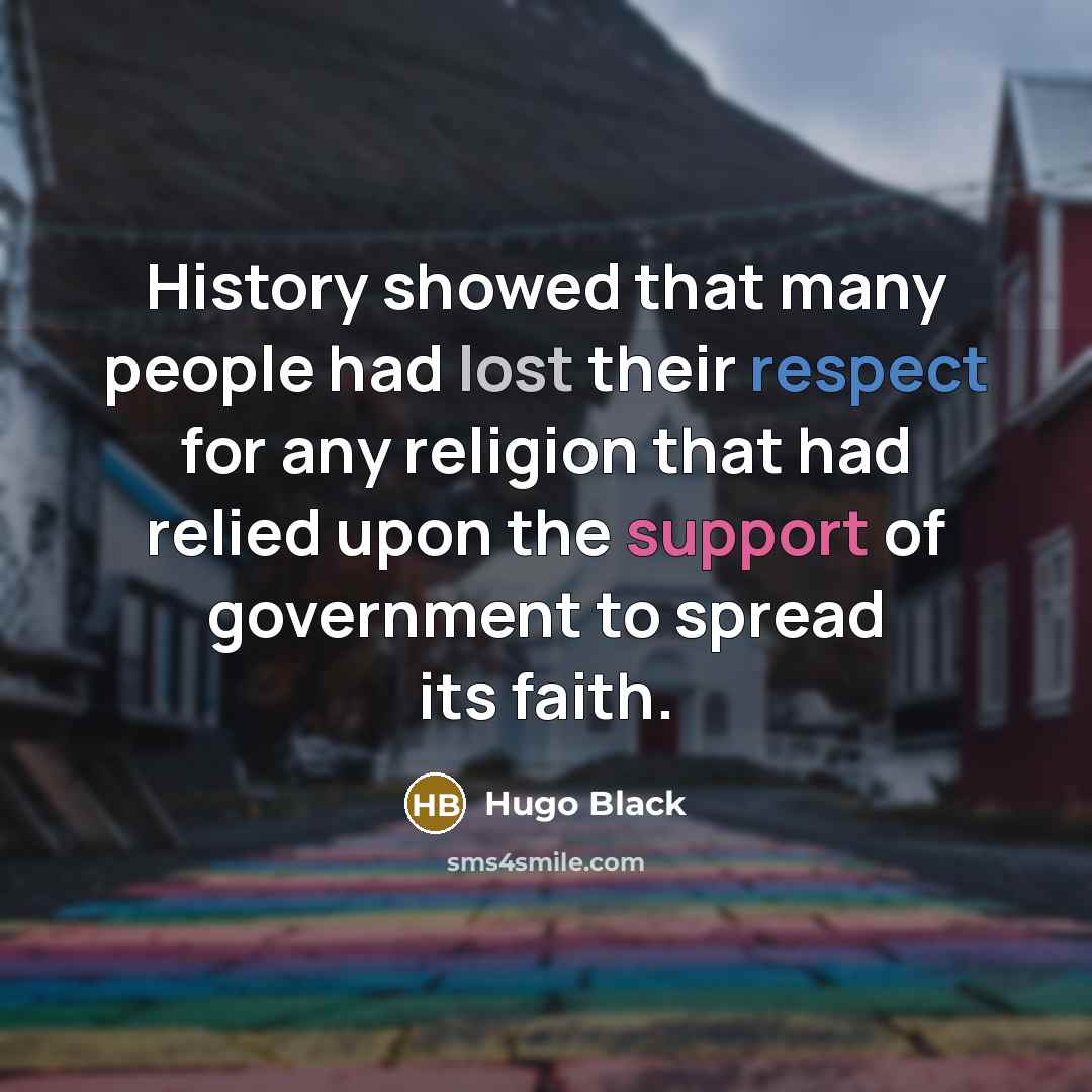 “History showed that many people had lost their respect for…” quote by Hugo Black