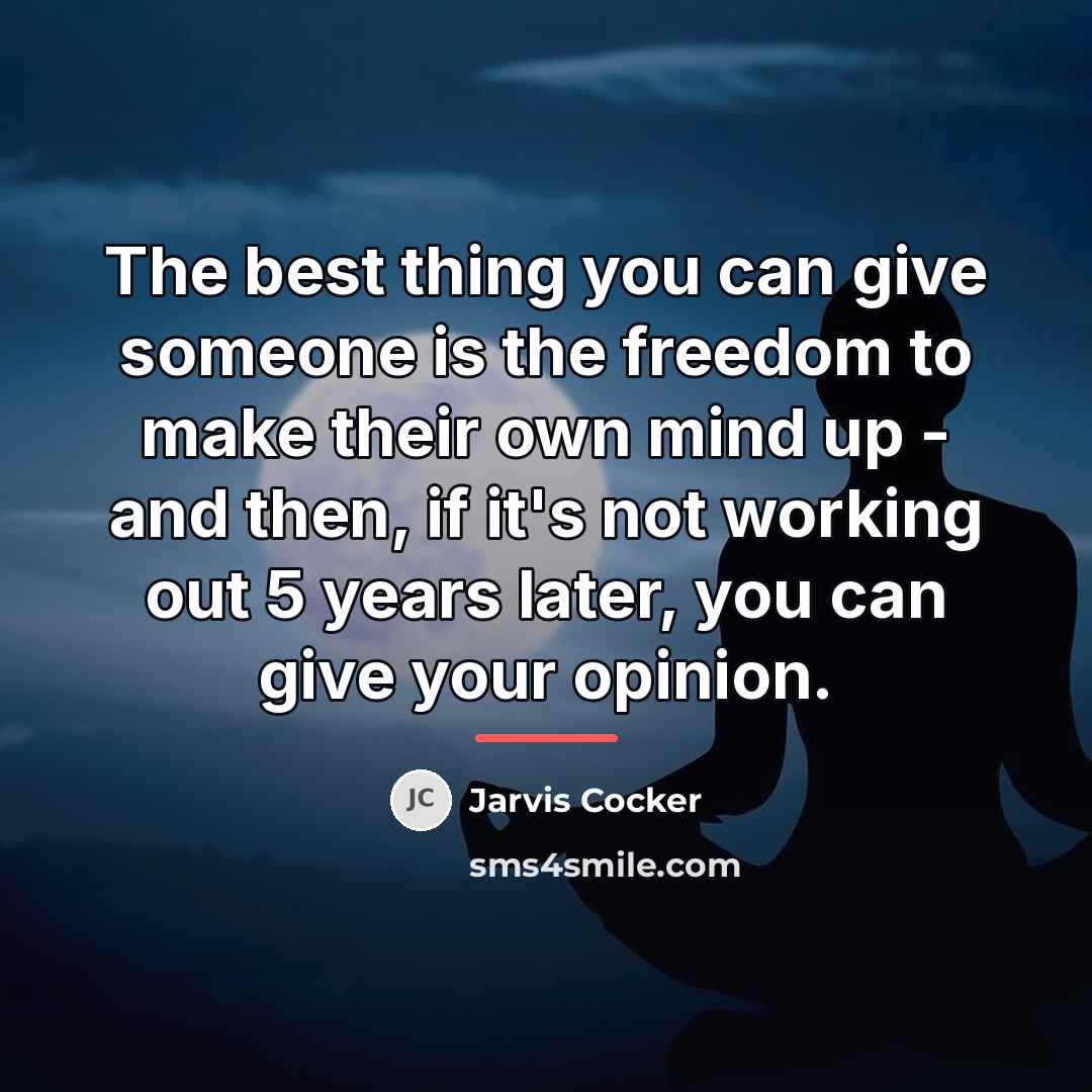 “The best thing you can give someone is the freedom…” quote by Jarvis Cocker