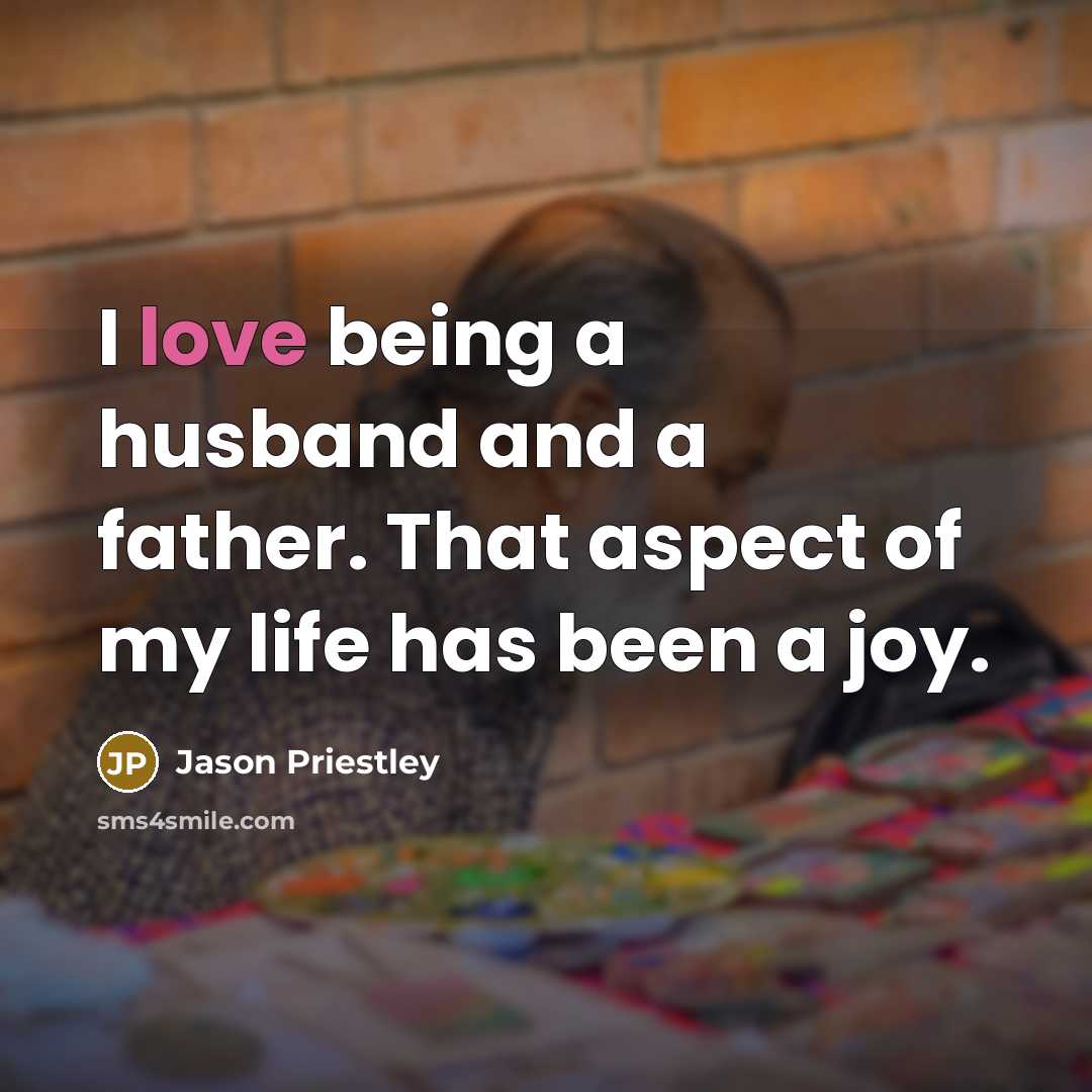 “I love being a husband and a father. That aspect…” quote by Jason Priestley