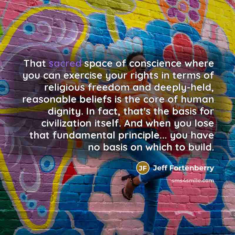 “That sacred space of conscience where you can exercise your…” quote by Jeff Fortenberry