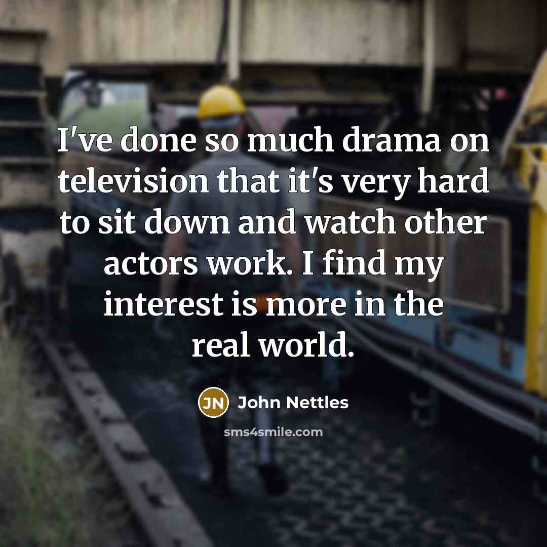 “I've done so much drama on television that it's very…” quote by John Nettles