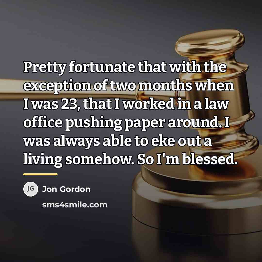“Pretty fortunate that with the exception of two months when…” quote by Jon Gordon