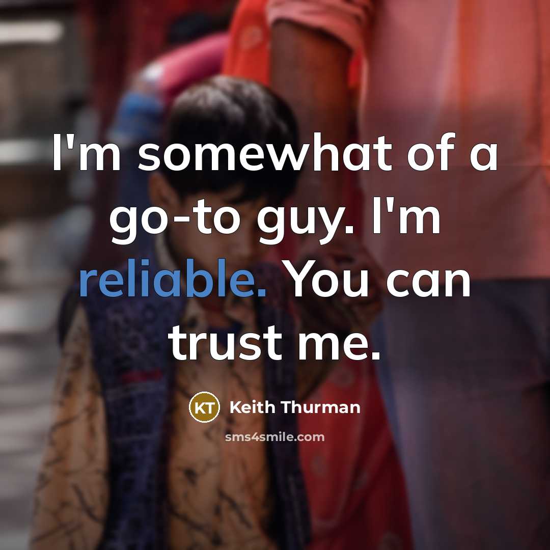 “I'm somewhat of a go-to guy. I'm reliable. You can…” quote by Keith Thurman