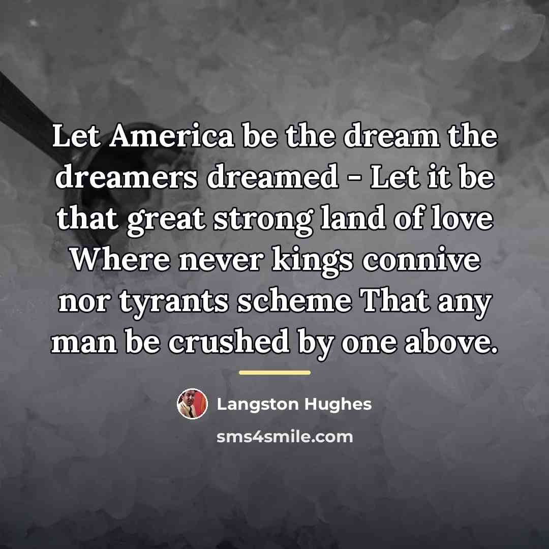 “Let America be the dream the dreamers dreamed - Let…” quote by Langston Hughes