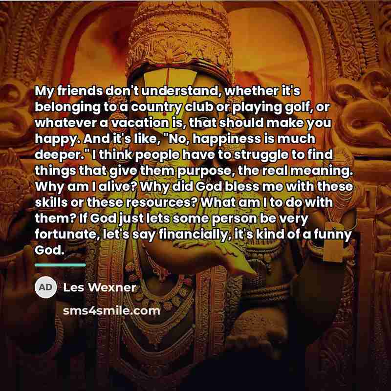 “My friends don't understand, whether it's belonging to a country…” quote by Les Wexner