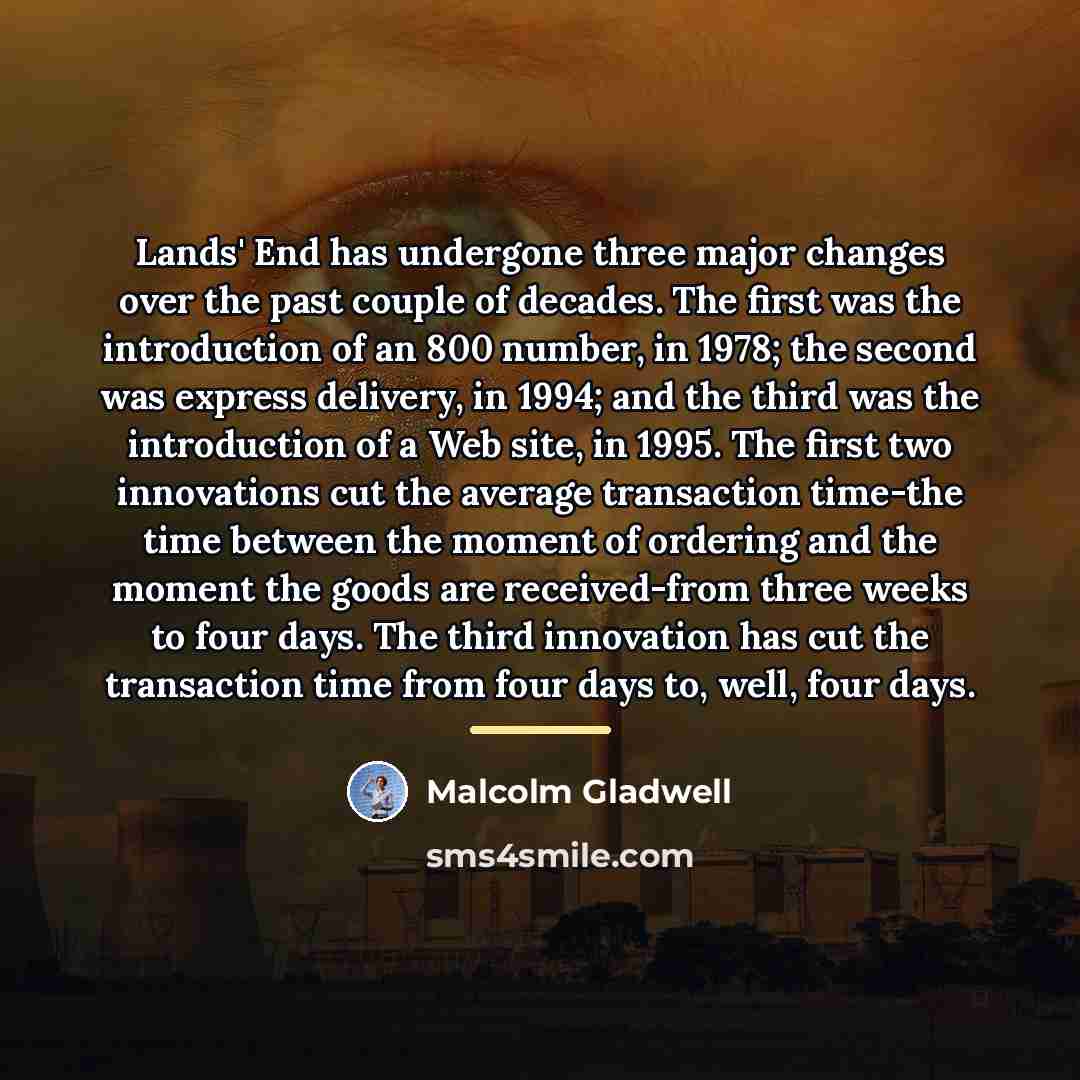 “Lands' End has undergone three major changes over the past…” quote by Malcolm Gladwell