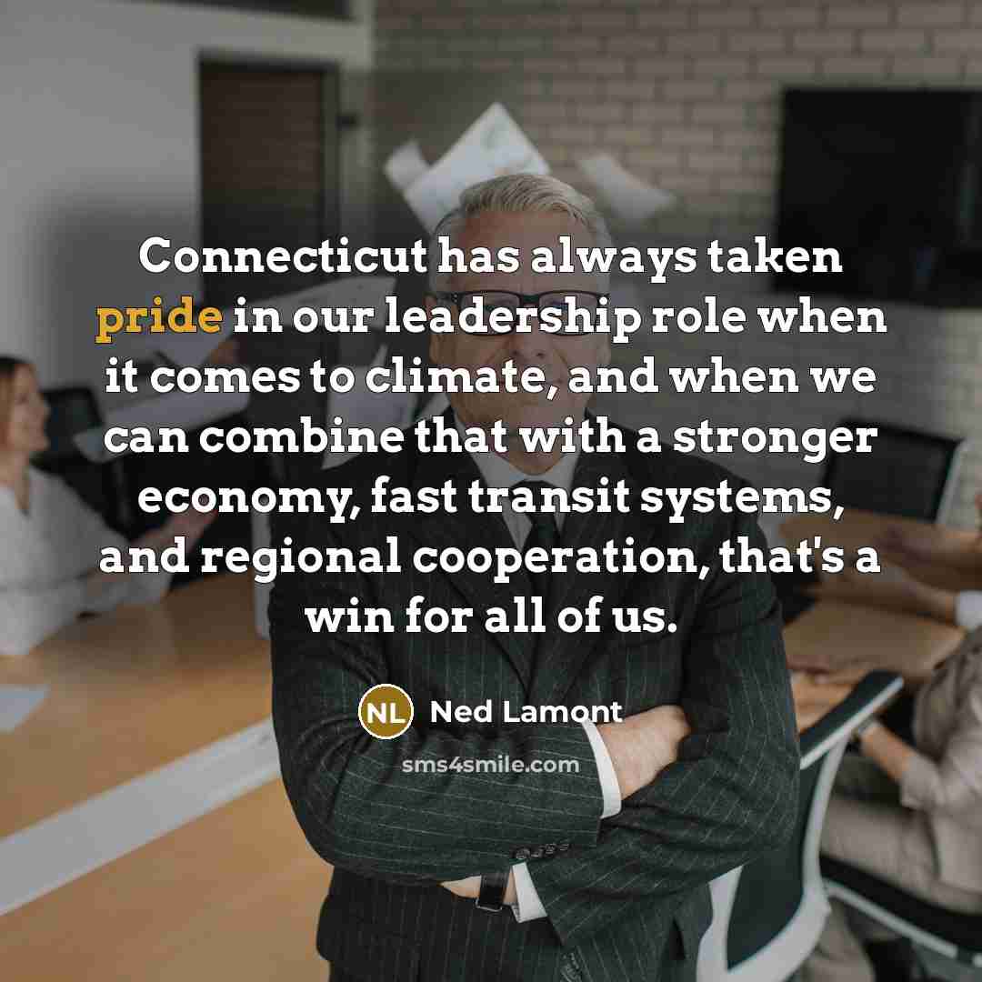 “Connecticut has always taken pride in our leadership role when…” quote by Ned Lamont