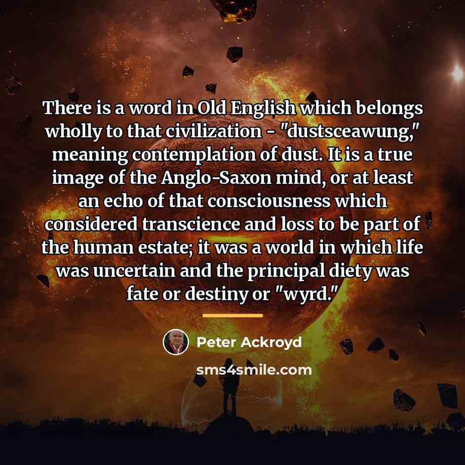 “There is a word in Old English which belongs wholly…” quote by Peter Ackroyd
