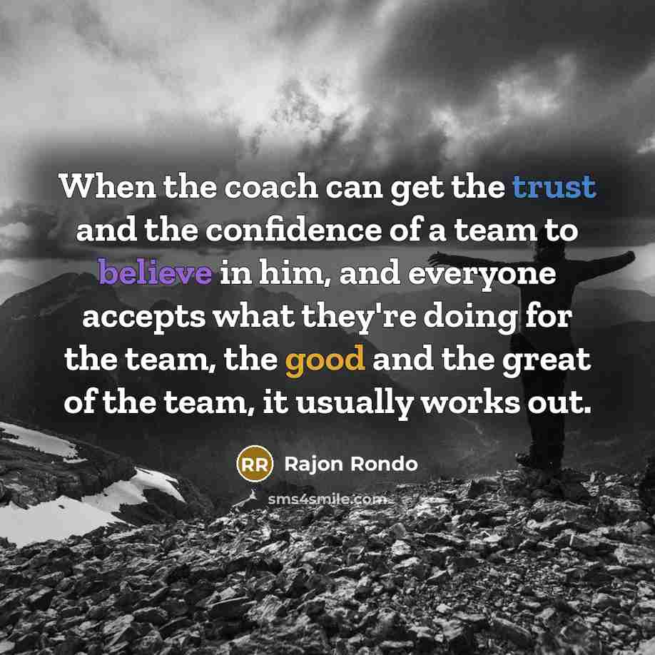 “When the coach can get the trust and the confidence…” quote by Rajon Rondo