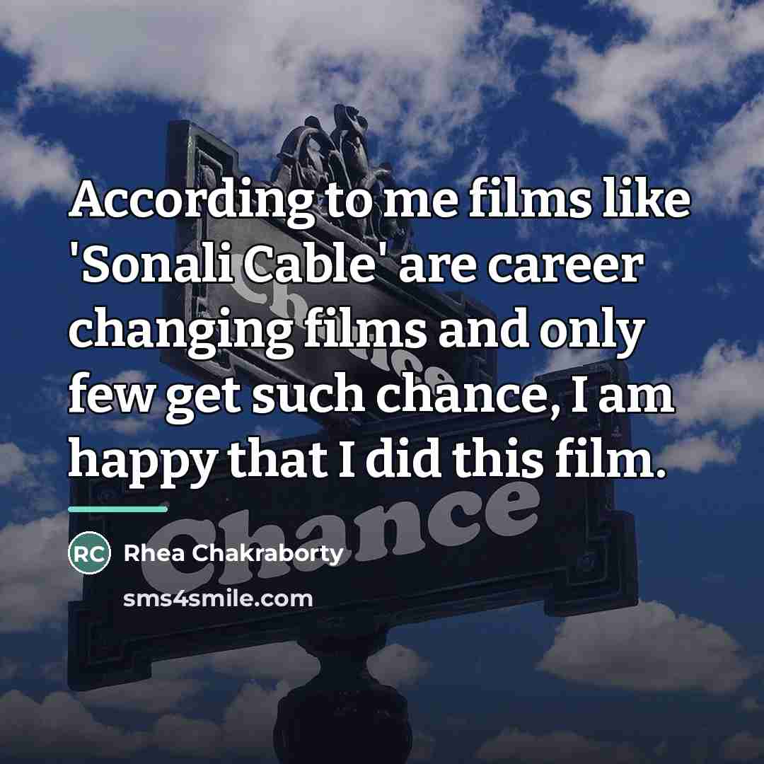 “According to me films like 'Sonali Cable' are career changing…” quote by Rhea Chakraborty