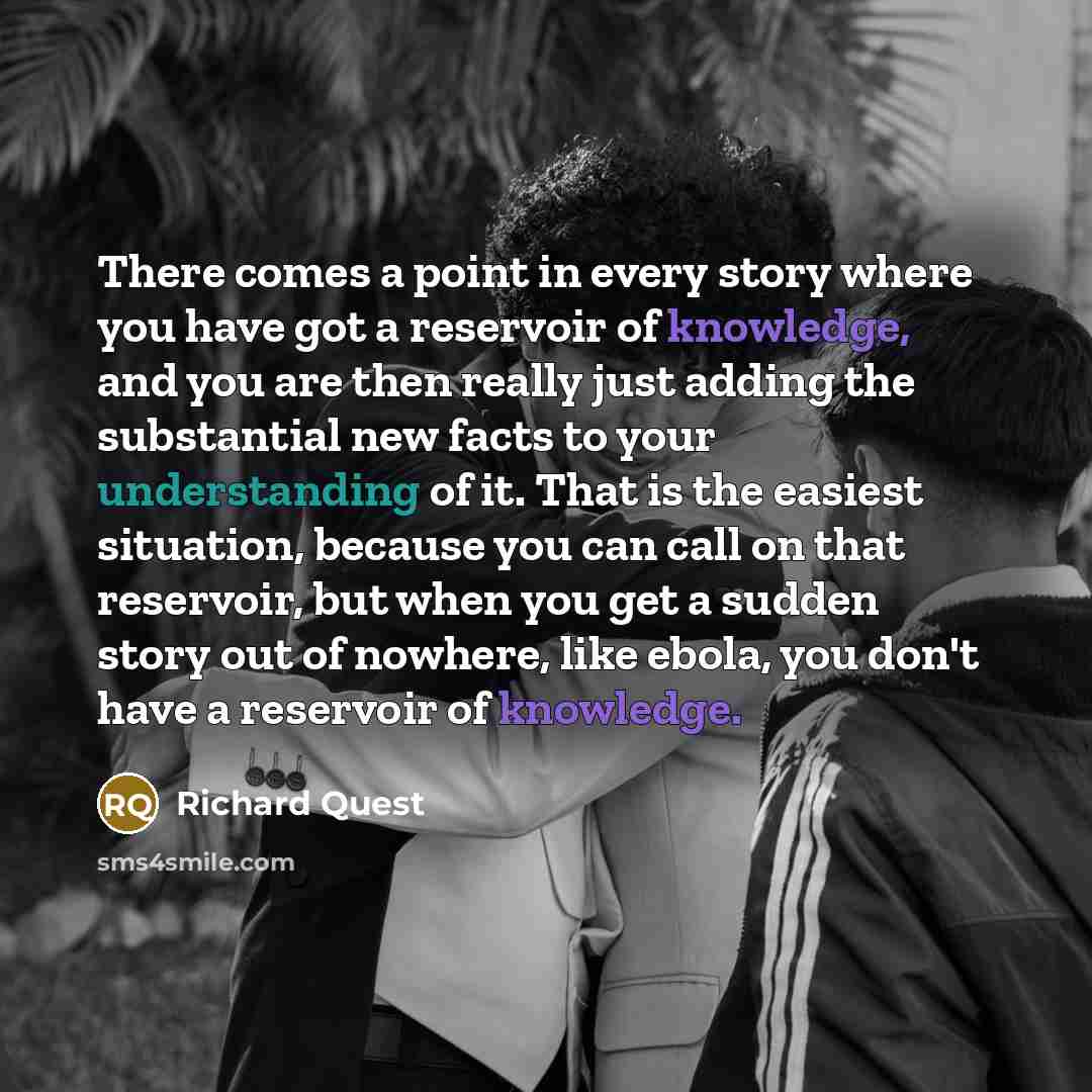 “There comes a point in every story where you have…” quote by Richard Quest