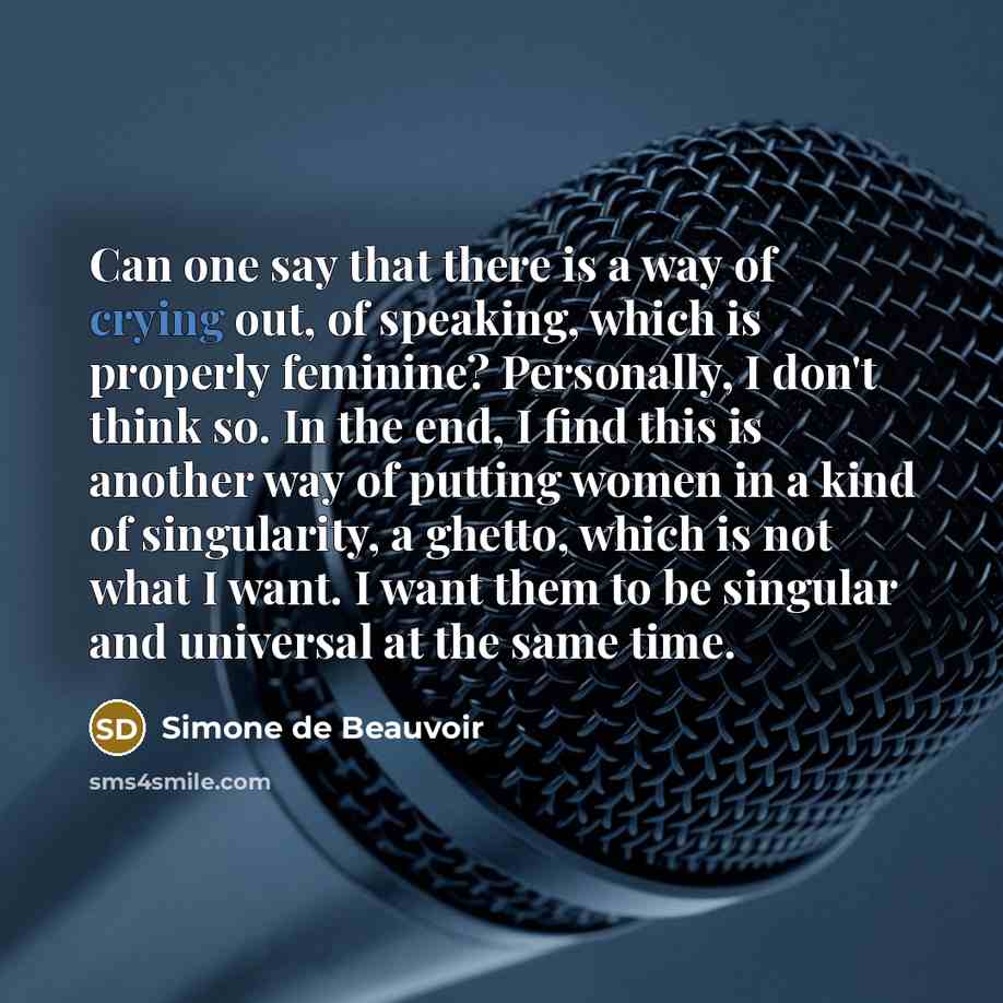 “Can one say that there is a way of crying…” quote by Simone de Beauvoir