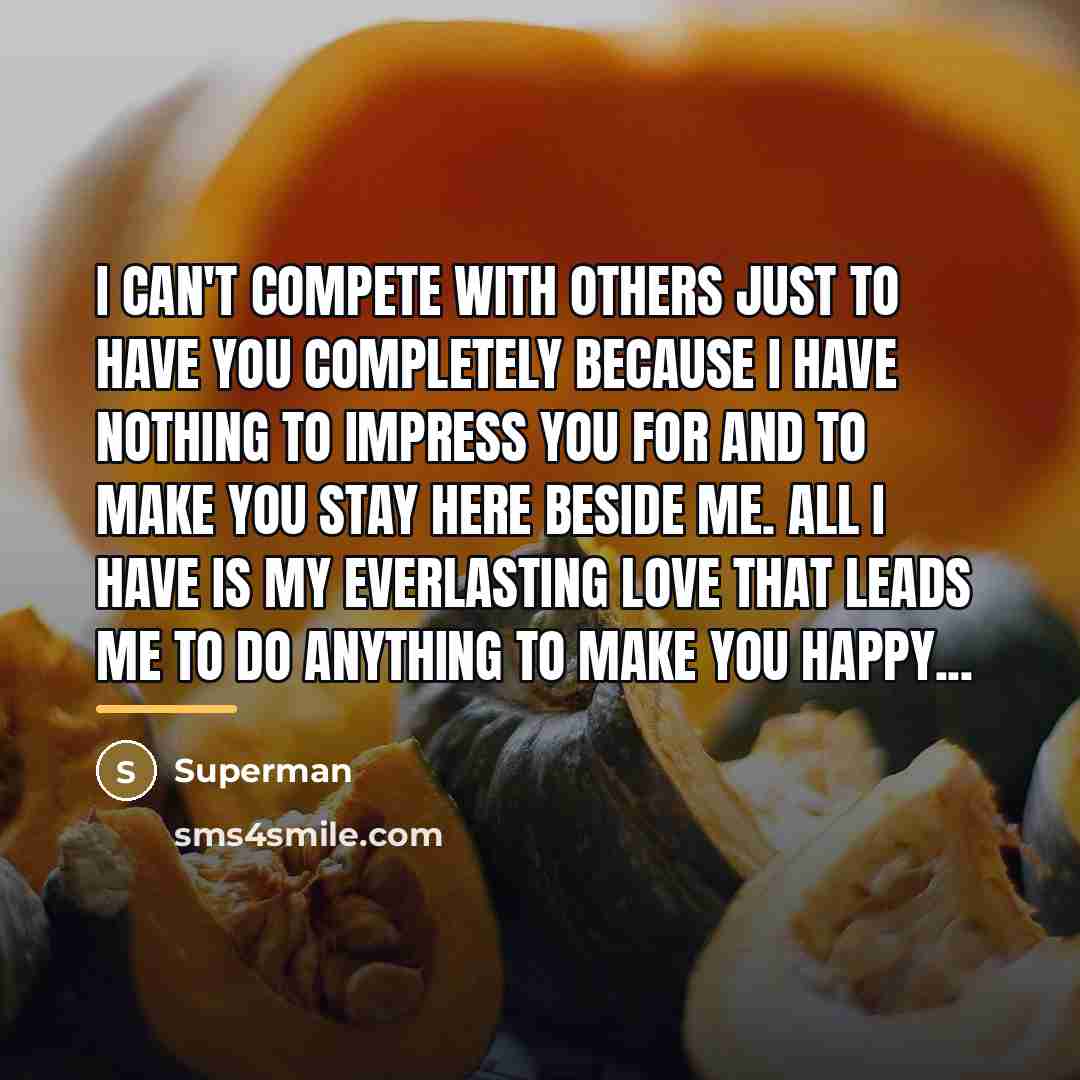 “I can't compete with others just to have you completely…” quote by Superman