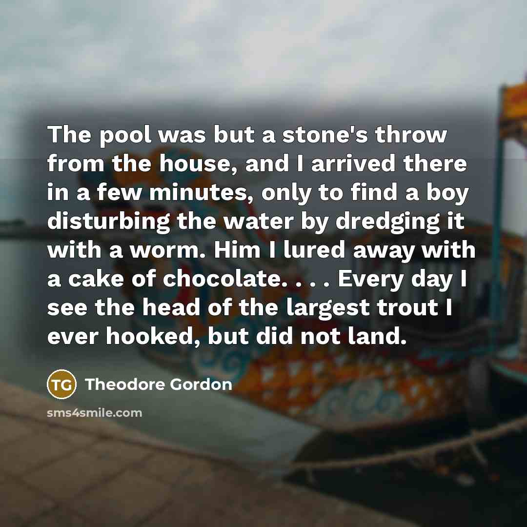 “The pool was but a stone's throw from the house,…” quote by Theodore Gordon