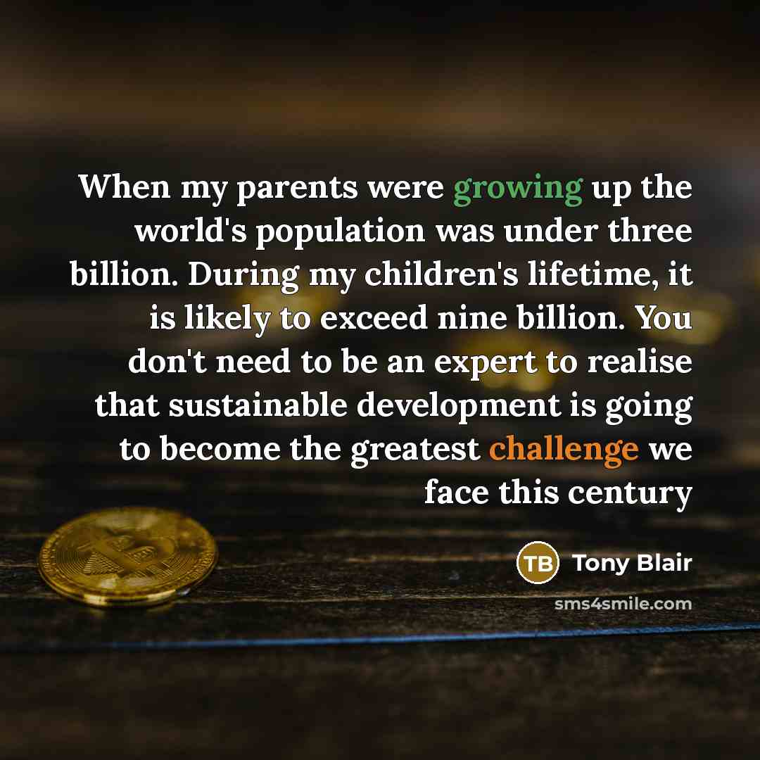 “When my parents were growing up the world's population was…” quote by Tony Blair