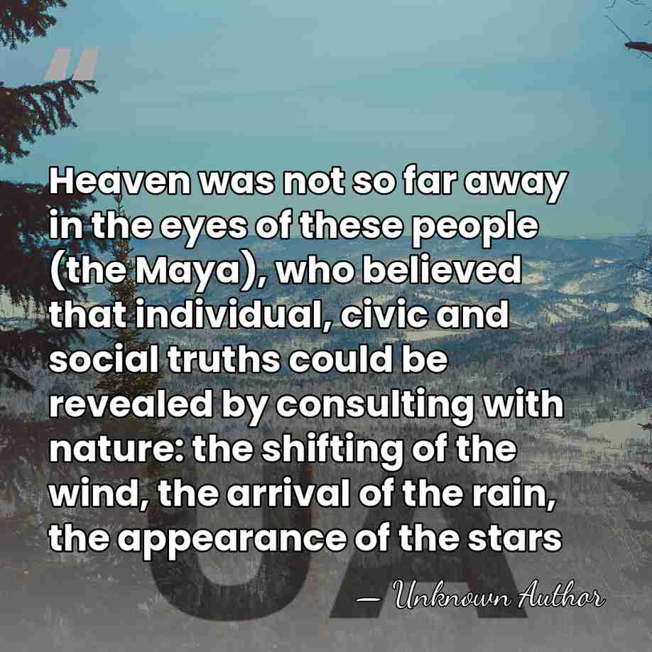 Heaven was not so far away in the eyes of these people&hellip; - Unknown Author