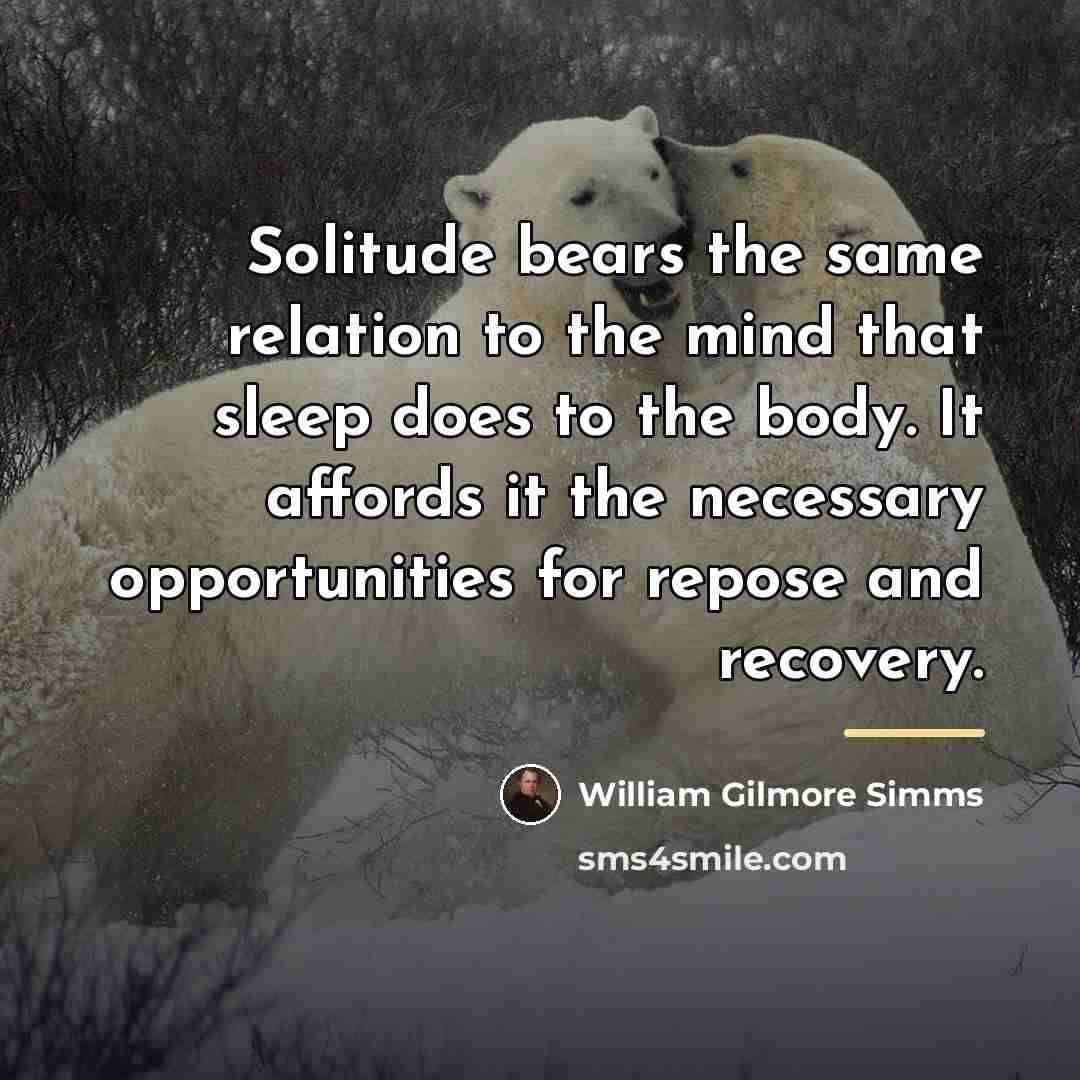 “Solitude bears the same relation to the mind that sleep…” quote by William Gilmore Simms