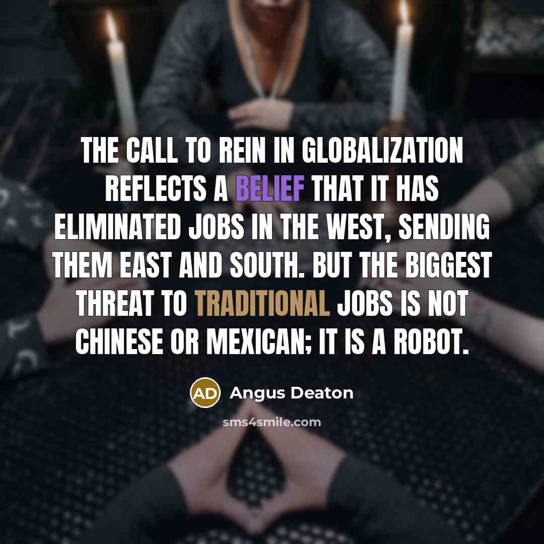 “The call to rein in globalization reflects a belief that…” quote by Angus Deaton