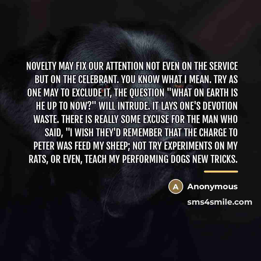 “Novelty may fix our attention not even on the service…” quote by Anonymous
